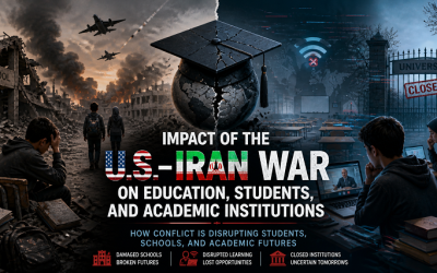 Impact of the U.S. – Iran War on Education, Students, and Academic Institutions
